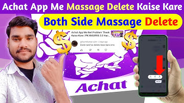 Achat App Me Massage Delete Both Side Kaise Kare | PK MAURYA 3.0 #achat #massage #delete
