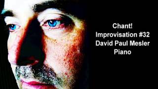 Chant Session, Improvisation - - David Paul Mesler, Solo Piano