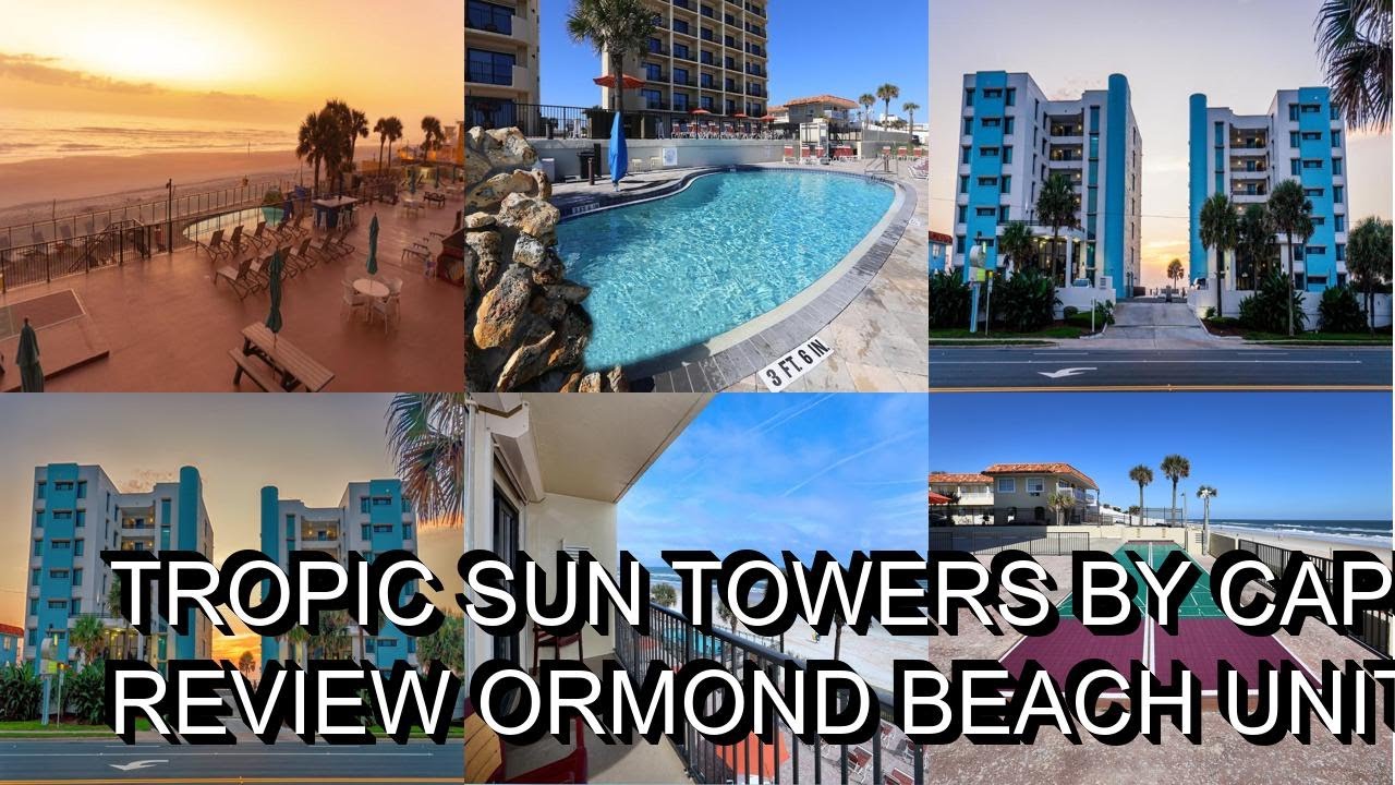 Tropic Sun Towers By Capital Vacations Review Ormond Beach United Tropic sun towers by capital vacations review ormond beach united