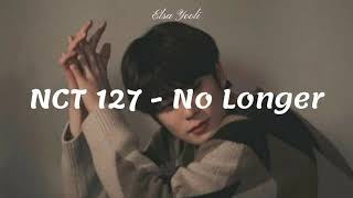 NCT 127 - No Longer 나으 모든 순간 | Easy Lyrics