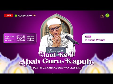 LIVE PERINGATAN HAUL TGH MUHAMMAD RIDWAN BASERI KE 3 KHUSUS WANITA PAGI AHAD 7 JULI 2024