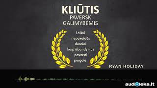 KLIŪTIS PAVERSK GALIMYBĖMIS. Ryan Holiday audioknyga | Audioteka.lt