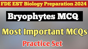 FDE EST Biology 2024 | BRYOPHYTES MCQ | Most Important Biology MCQ.