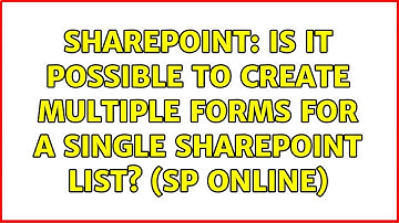 Sharepoint: Is it possible to create multiple forms for a single SharePoint list? (SP Online)