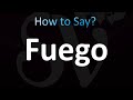 How to Pronounce Fuego (Correctly!)