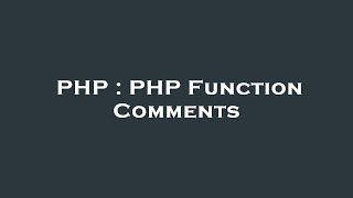 PHP : PHP Function Comments