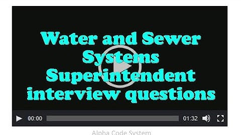 Water and Sewer Systems Superintendent interview questions