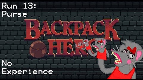 Backpack Hero Run 13: No Game Experience, No Life