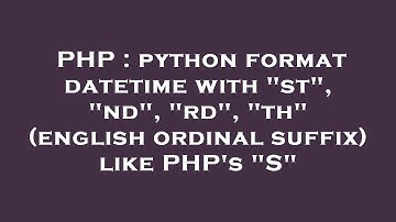 PHP : python format datetime with "st", "nd", "rd", "th" (english ordinal suffix) like PHP