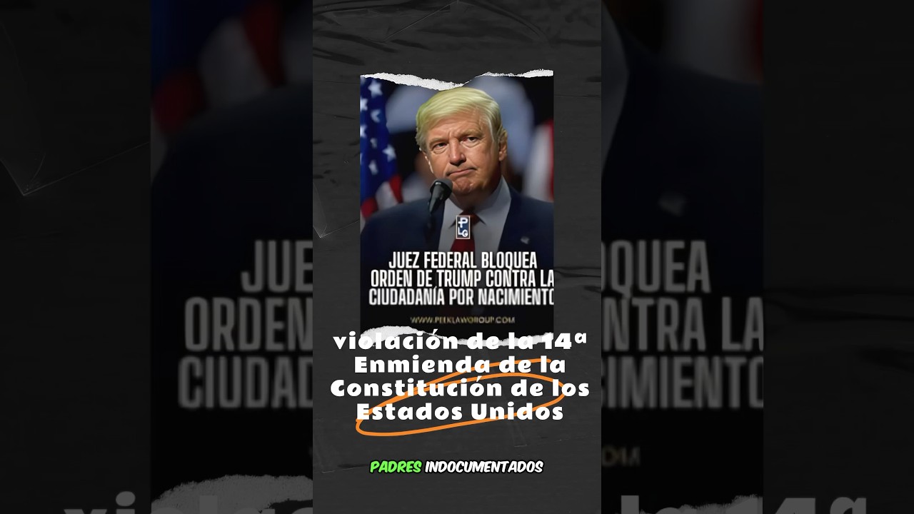 Juez federal bloquea el plan de Trump para poner fin a la ciudadanía por derecho de nacimiento