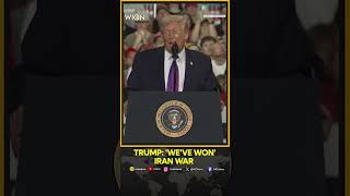 US-Iran War | 'We've Won' Trump Says of Iran War: 'They Didn’t Expect Anything Like This' | WION