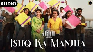 Audio Ishq Ka Manjha Song New Song 2022 Hit Song Sound Malik, Muchhal Ardh
