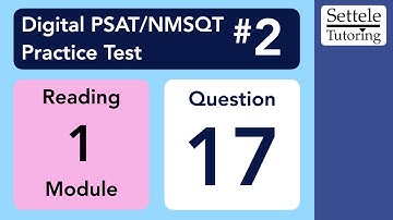 Digital PSAT 2, Reading Module 1, Question 17 (grammar)