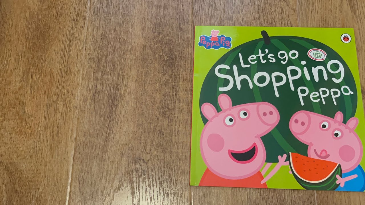 Let’s go shopping Peppa -Peppa Pig-Read a book with Mommy
