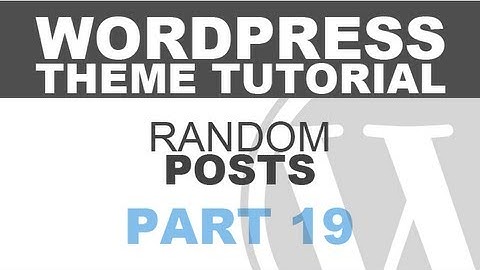 Responsive Wordpress Theme Tutorial - Part 19 - RANDOM POSTS