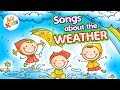 Songs About Weather | 15+ Mins of Kids Songs About the Weather