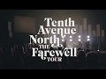 Tenth Avenue North - The Farewell Tour Opening Weekend