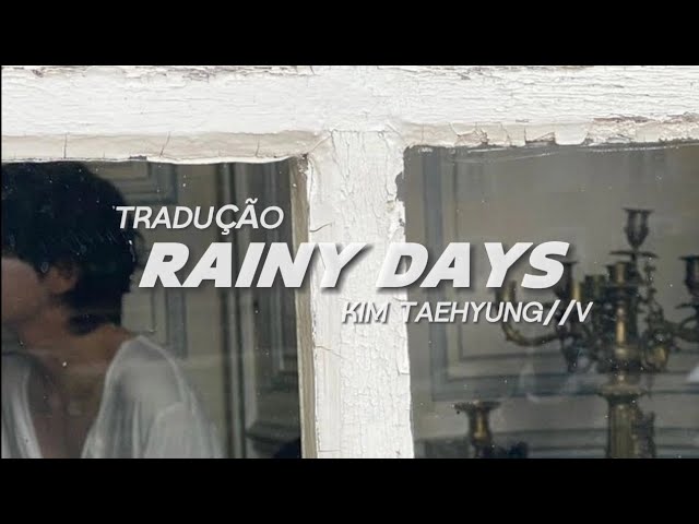 rainy days v tradução