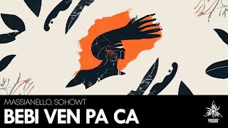 Bebi Ven Pa Ca - Massianello, Sohowt | Afro House