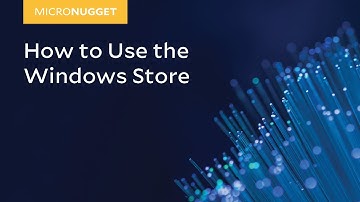 MicroNugget: How to Use the Windows Store