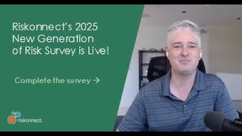 The 2025 New Generation of Risk Survey is Now Live! | Feat. Scott Fenstermaker of Riskonnect