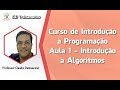 Aula1 - Introdução a Lógica de Programação