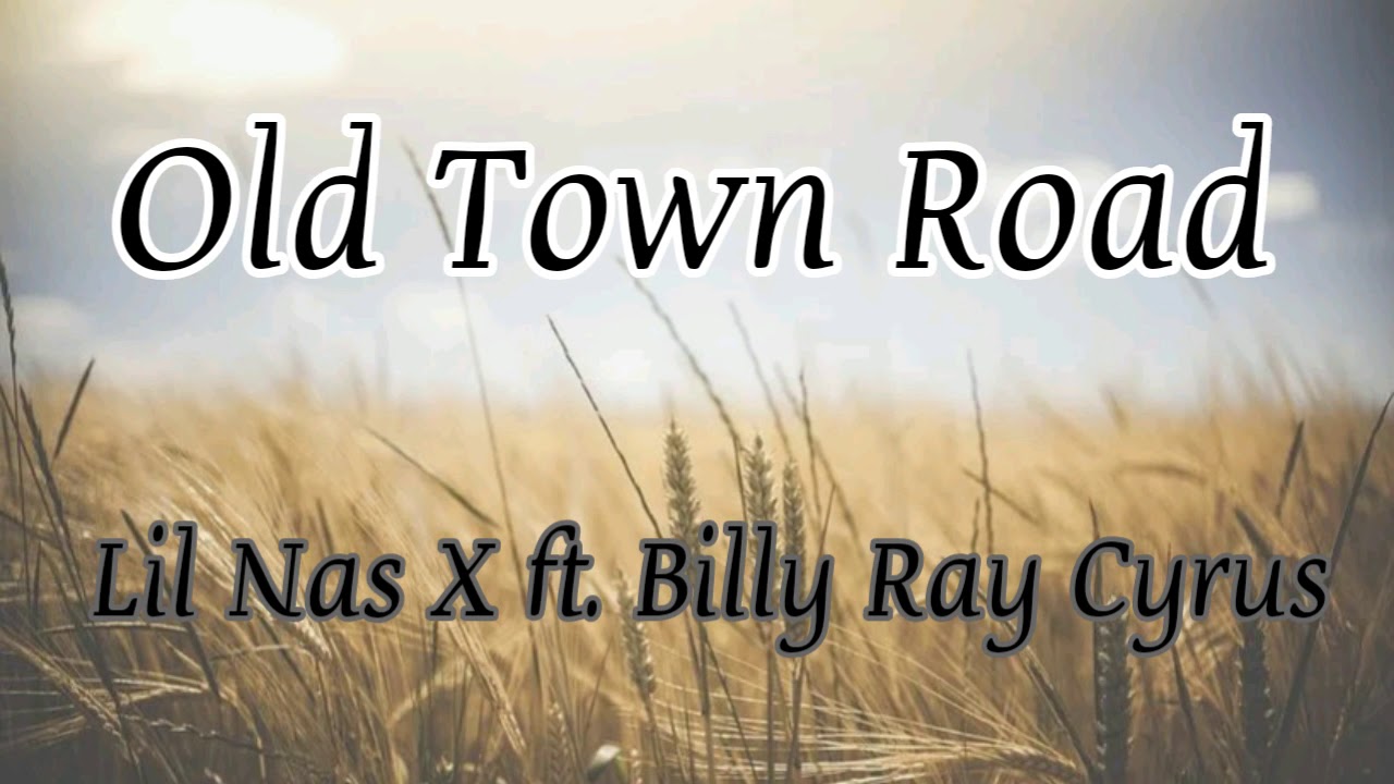Lil Nas X Old Town Road Lyrics Ft Billy Ray Cyrus YouTube lil-nas-x-old-town-road-lyrics-ft-billy-ray-cyrus-youtube