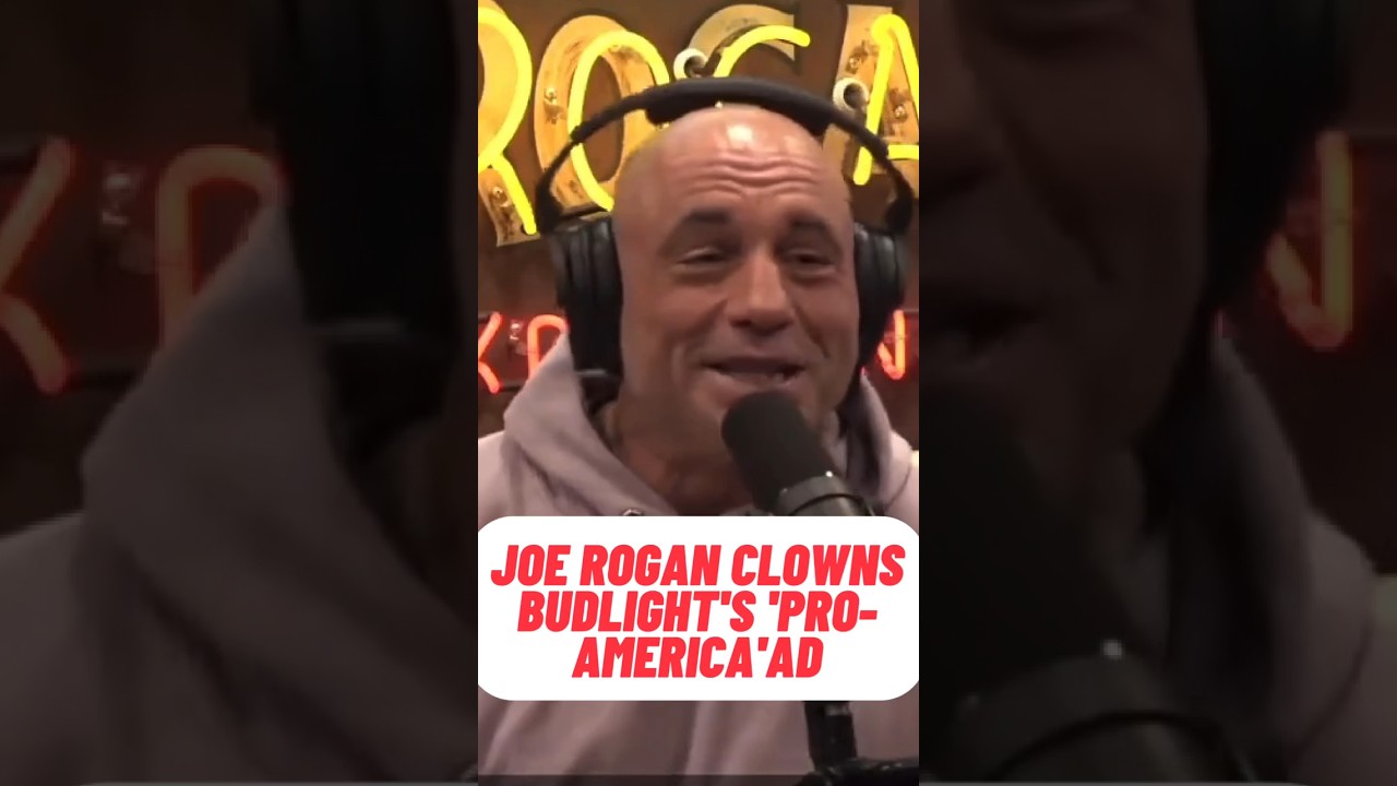 Joe Rogan Reacts to Budlight's Pro-America Commercial FAIL
