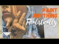 How to Paint Realistically in Oil or Acrylic