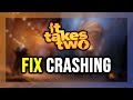 How to FIX It Takes Two Crashing, Not Launching, Freezing, Not Loading, Black Screen