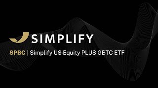 SPBC: Simplify US Equity PLUS GBTC ETF