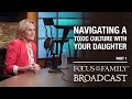 Navigating a Toxic Culture with Your Daughter (Part 1) - Dr. Meg Meeker