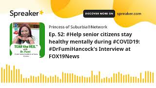 Ep 52 senior citizens stay healthy mentally during s Interview at F