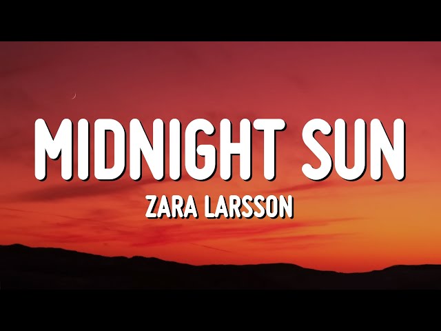Zara Larsson - Midnight Sun (Lyrics)