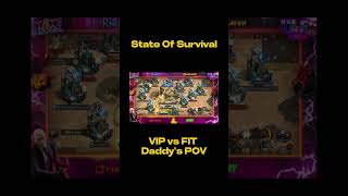 State Of Survival - Vip Vs Fit - Daddy Pov