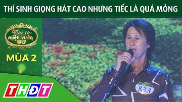 Thí sinh có giọng hát cao nhưng tiếc là "quá mỏng" | Tài tử miệt vườn | THDT