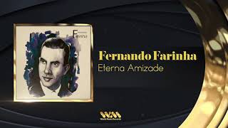 Video thumbnail of "Fernando Farinha - Eterna Amizade"