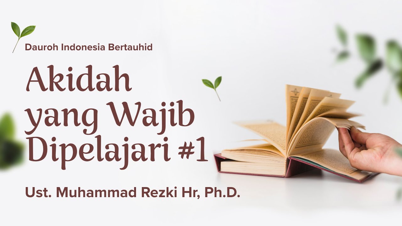 ⁣Dauroh: Aqidah yang Wajib Dipelajari #1 - Ustadz Muhammad Rezki Hr., Ph.D.