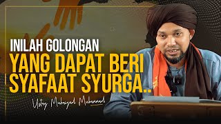 Kenali Golongan Yang Dapat Memberi Syafaat Untuk Masuk Syurga | Ustaz Muhaizad Muhammad