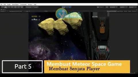 Tutorial Mudah Membuat Meteor Space Game 01Part 5 Dengan Unity 3D 2019 or higher