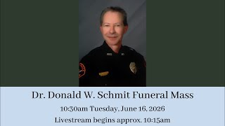 Dr. Donald W. Schmit Funeral Mass, 6.16.26