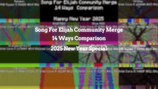[New Year Special] Song For Elijah Community Merge - 54.93 Million Notes (14 Ways Comparison)
