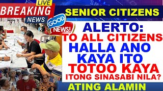 ALERTO SENIOR HALLA NAKU ANO KAYA ITO TOTOO KAYA ANG SINASABI NILA ATING ALAMIN?