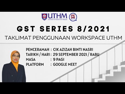 GST 82021: TAKLIMAT PENGGUNAAN WORKSPACE UTHM (BAHAGIAN PERTAMA)