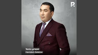 Yorim yo'qmi - Hamdam Sobirov