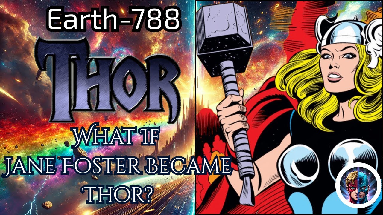 What If Jane Foster Became Thor  Thordis The Goddess of Thunder (Earth-788 Explained
