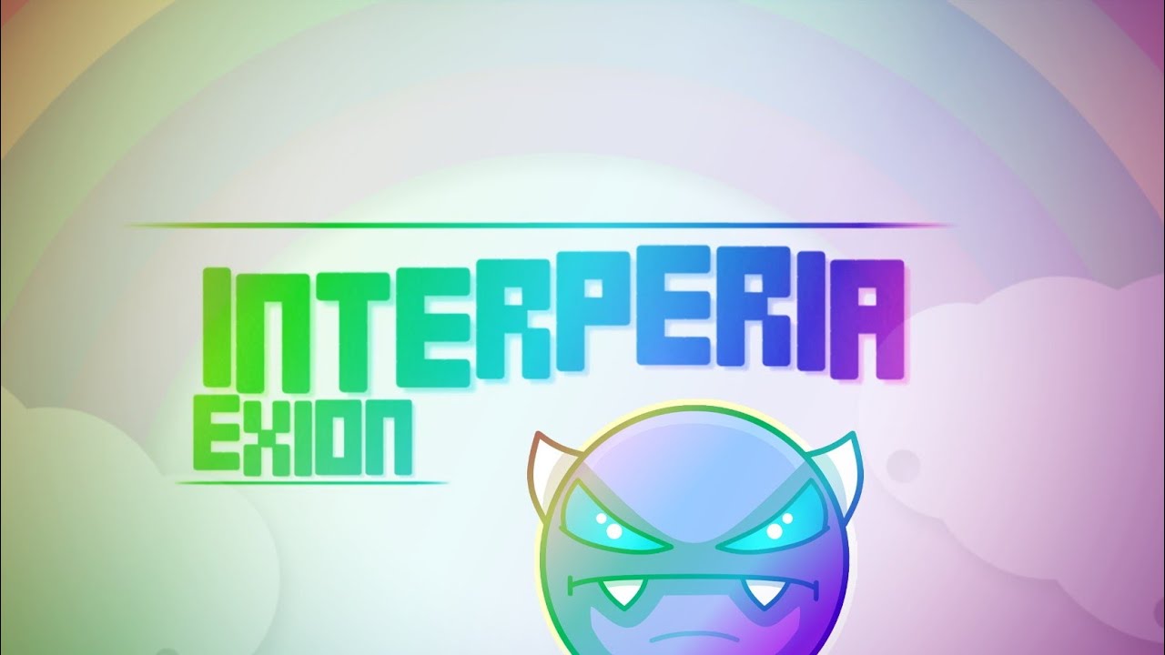 [Easy Demon] Interperia by Exion 100% |Geometry Dash 2.11