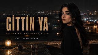 GİTTİN YA | Arabesk Rap | Deniz DABAK