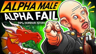The FAILURE of the Alpha Male | (r/RPGHorrorstories)