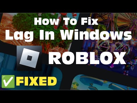 Best Fixes for Roblox Lagging in Windows 10/11